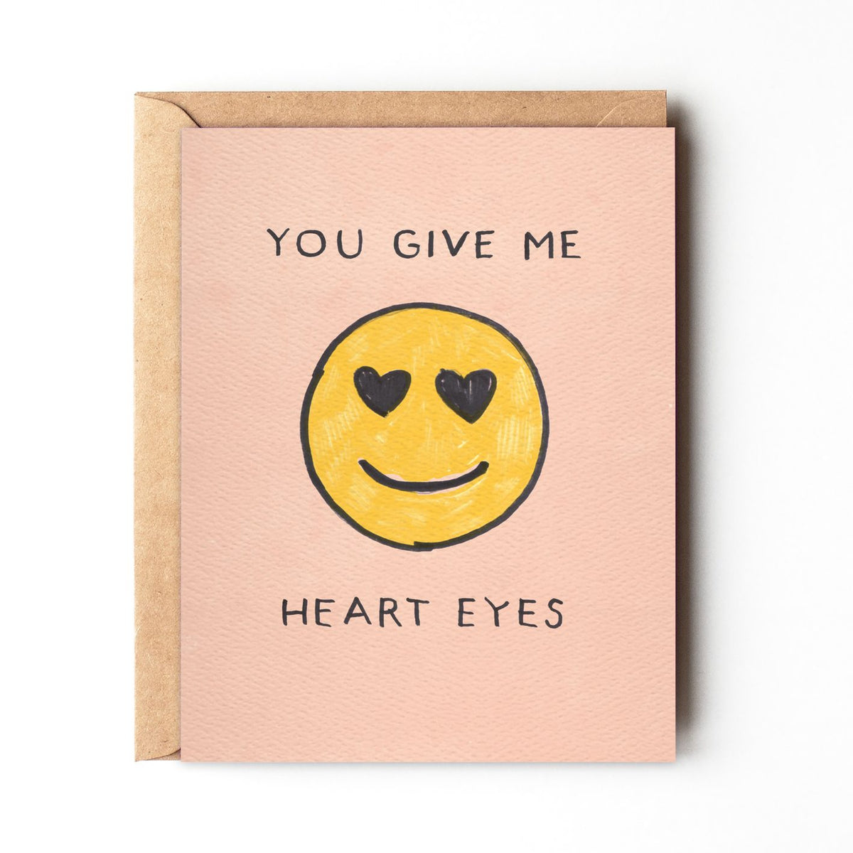 You Give Me Heart Eyes | Greeting Card